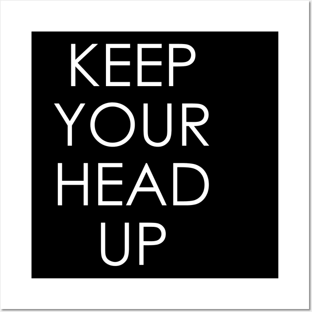 Keep Your Head Up Wall Art by Oyeplot